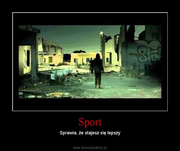 Sport – Sprawia, że stajesz się lepszy 