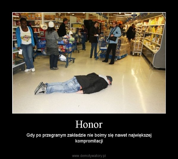 Honor – Gdy po przegranym zakładzie nie boimy się nawet największej kompromitacji 