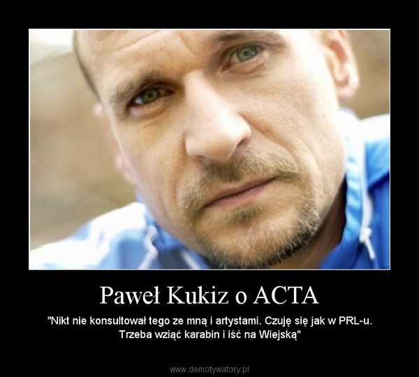 Paweł Kukiz o ACTA