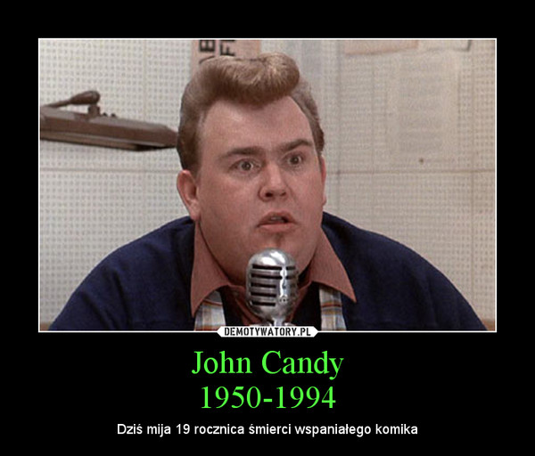 John Candy
1950-1994