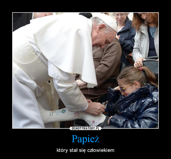 Papież – który stał się człowiekiem 