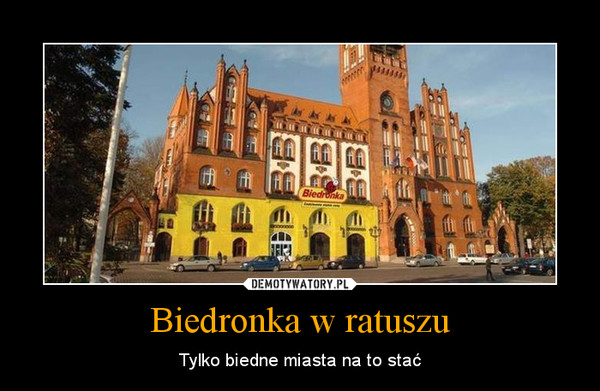 Biedronka w ratuszu – Tylko biedne miasta na to stać 