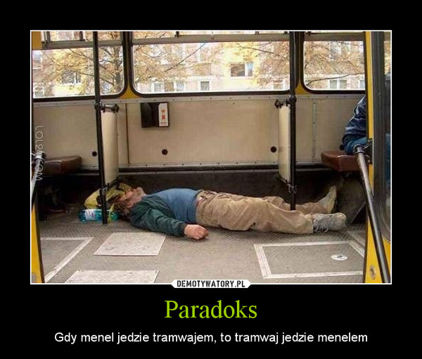 Paradoks – Gdy menel jedzie tramwajem, to tramwaj jedzie menelem 