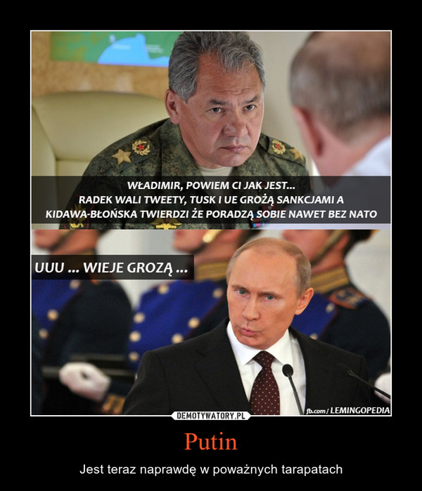 Putin – Jest teraz naprawdę w poważnych tarapatach 