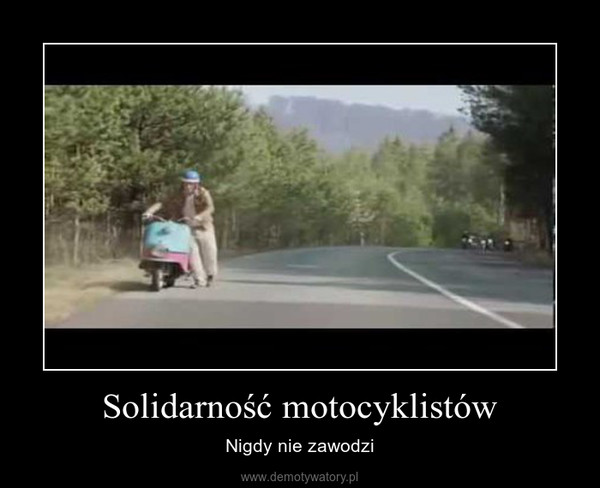 Solidarność motocyklistów – Nigdy nie zawodzi 