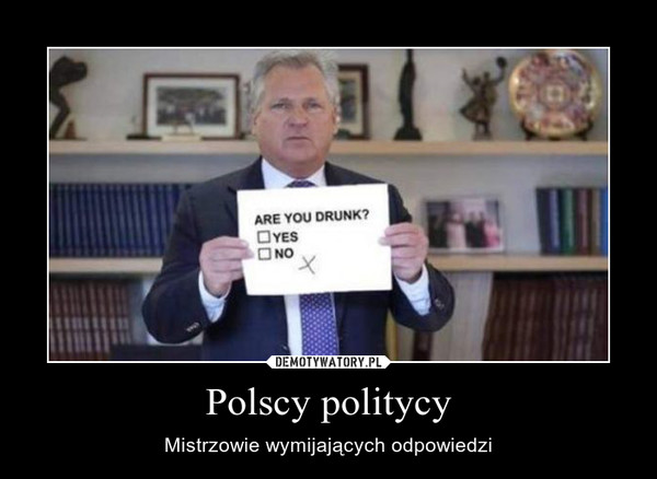 Polscy politycy – Mistrzowie wymijających odpowiedzi 