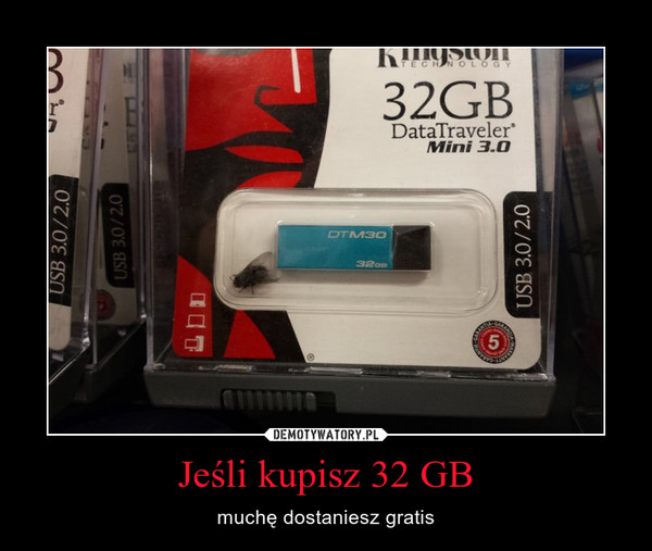 Jeśli kupisz 32 GB – muchę dostaniesz gratis 