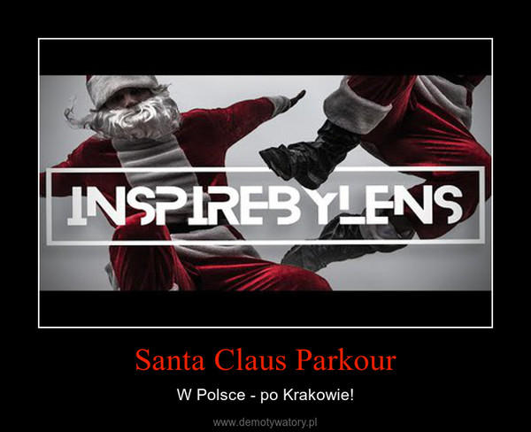 Santa Claus Parkour – W Polsce - po Krakowie! 