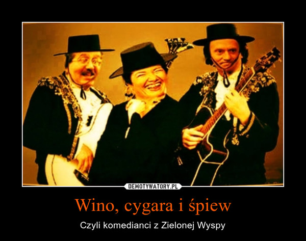 Wino, cygara i śpiew – Czyli komedianci z Zielonej Wyspy 