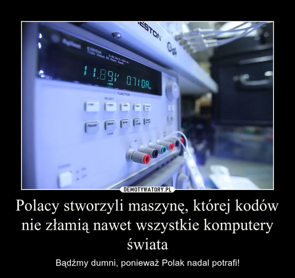 Polacy stworzyli maszynę, której kodów nie złamią nawet wszystkie komputery świata – Bądźmy dumni, ponieważ Polak nadal potrafi! 