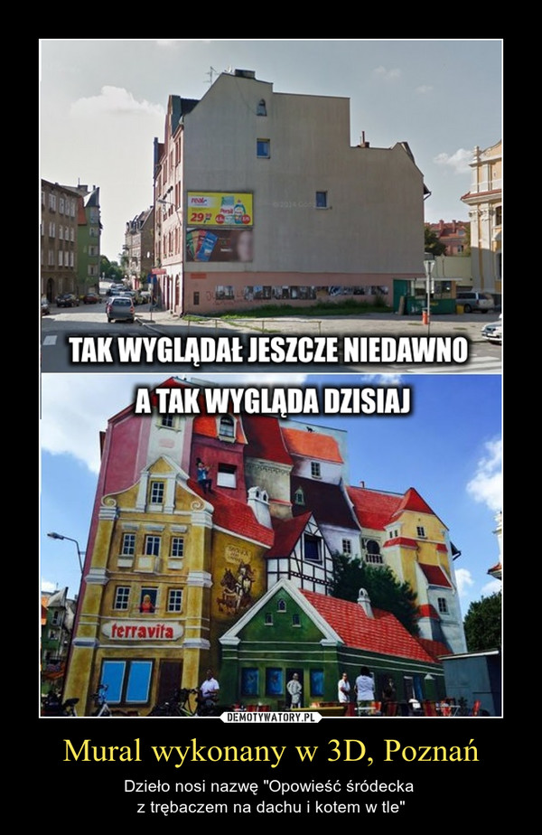 Mural wykonany w 3D, Poznań – Dzieło nosi nazwę "Opowieść śródecka z trębaczem na dachu i kotem w tle" 