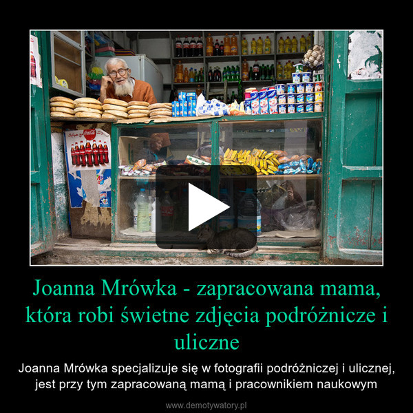 Joanna Mrówka - zapracowana mama, która robi świetne zdjęcia podróżnicze i uliczne – Joanna Mrówka specjalizuje się w fotografii podróżniczej i ulicznej, jest przy tym zapracowaną mamą i pracownikiem naukowym 