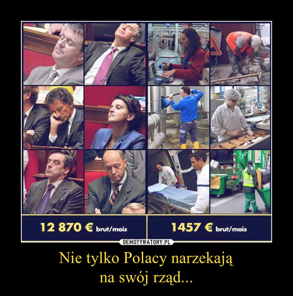 Nie tylko Polacy narzekająna swój rząd... –  