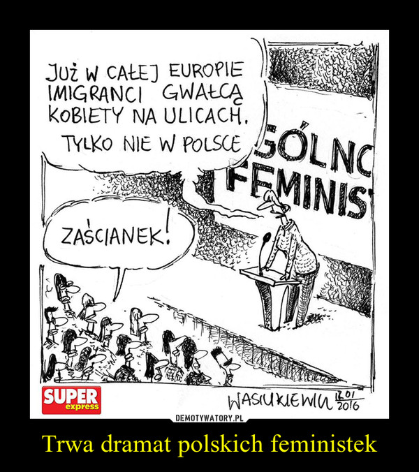 Trwa dramat polskich feministek