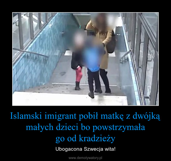 Islamski imigrant pobił matkę z dwójką małych dzieci bo powstrzymałago od kradzieży – Ubogacona Szwecja wita! 
