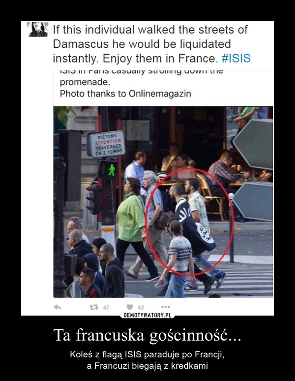 Ta francuska gościnność... – Koleś z flagą ISIS paraduje po Francji,a Francuzi biegają z kredkami 