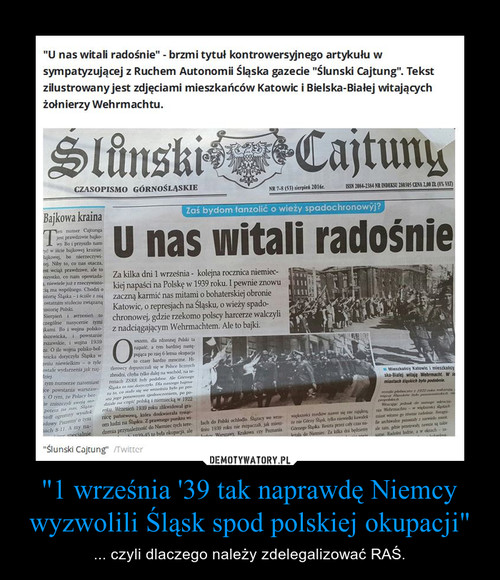 "1 września '39 tak naprawdę Niemcy wyzwolili Śląsk spod polskiej okupacji"