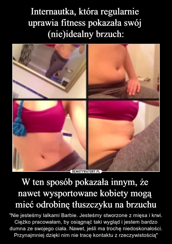 Internautka, która regularnie 
uprawia fitness pokazała swój 
(nie)idealny brzuch: W ten sposób pokazała innym, że 
nawet wysportowane kobiety mogą 
mieć odrobinę tłuszczyku na brzuchu