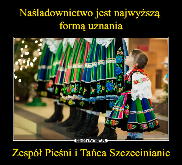 Zespół Pieśni i Tańca Szczecinianie –  