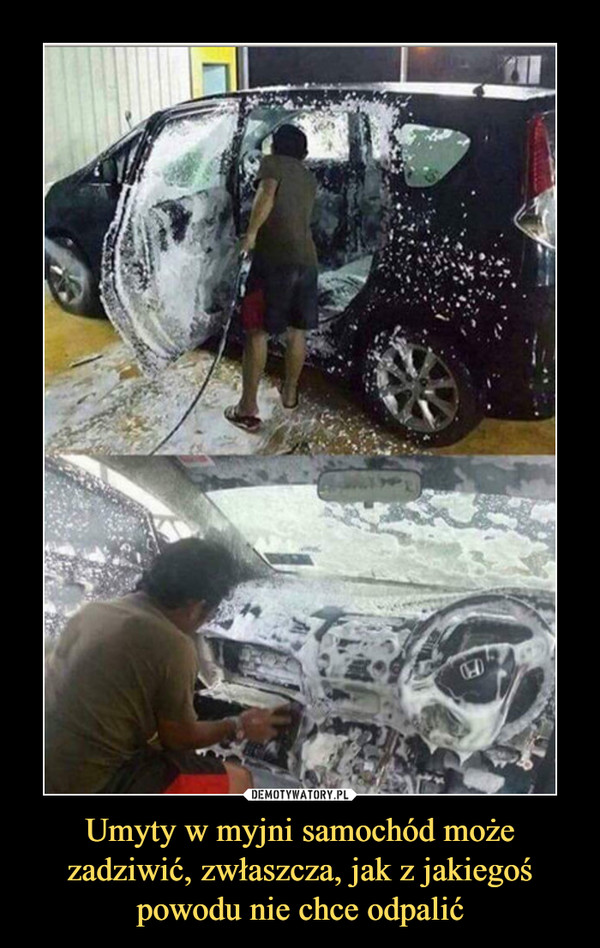 Umyty w myjni samochód może zadziwić, zwłaszcza, jak z jakiegoś powodu nie chce odpalić –  