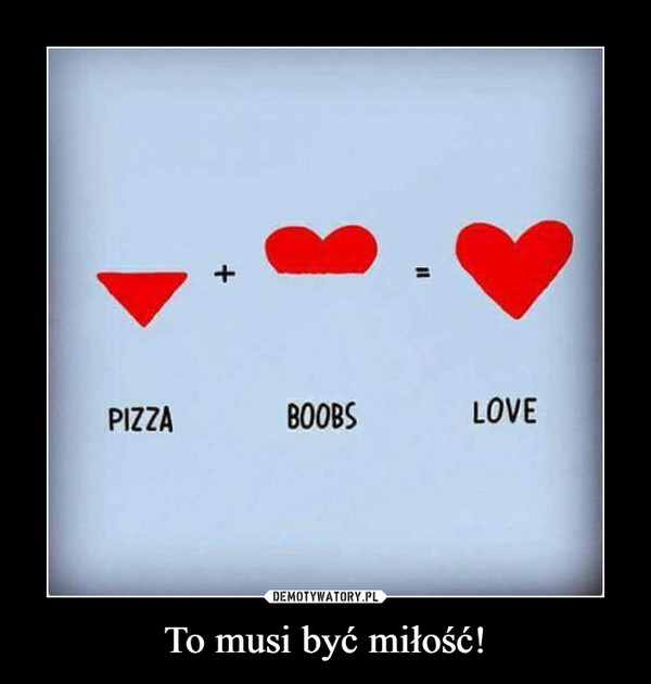 To musi być miłość! –  pizza boobs love
