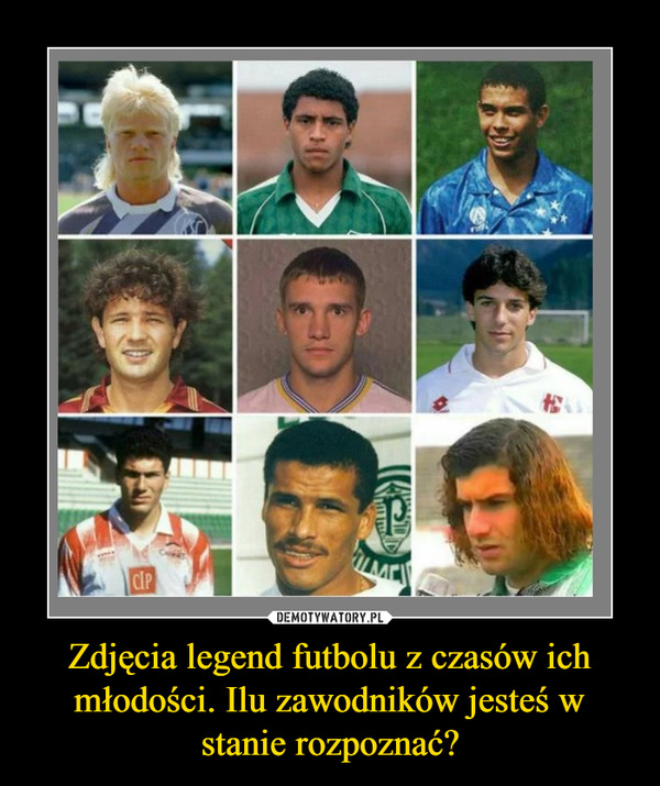 Zdjęcia legend futbolu z czasów ich młodości. Ilu zawodników jesteś w stanie rozpoznać? –  