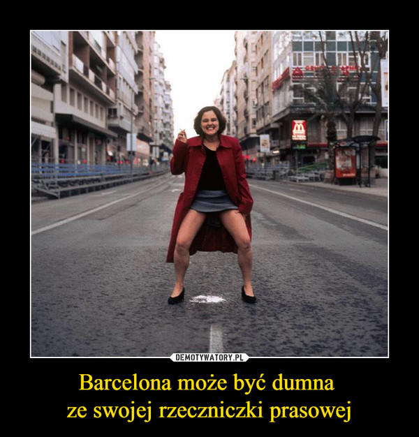 Barcelona może być dumna 
ze swojej rzeczniczki prasowej