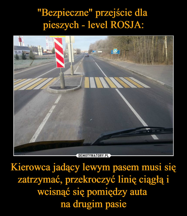 Kierowca jadący lewym pasem musi się zatrzymać, przekroczyć linię ciągłą i wcisnąć się pomiędzy auta na drugim pasie –  