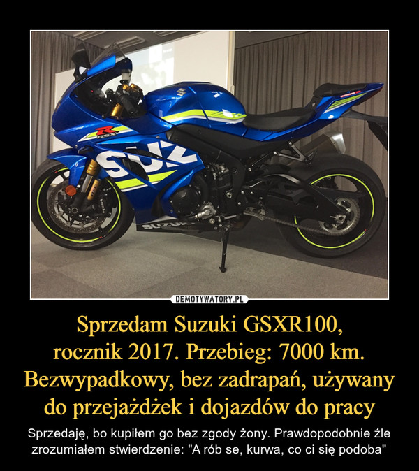 Sprzedam Suzuki GSXR100,
rocznik 2017. Przebieg: 7000 km.
Bezwypadkowy, bez zadrapań, używany do przejażdżek i dojazdów do pracy