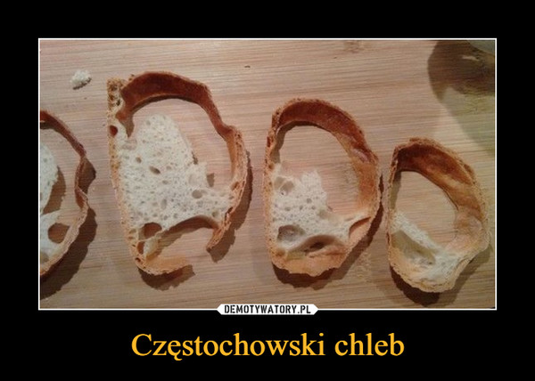 Częstochowski chleb –  