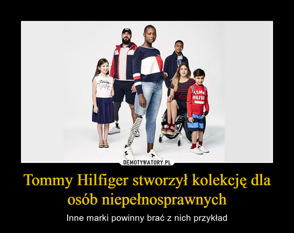 Tommy Hilfiger stworzył kolekcję dla osób niepełnosprawnych