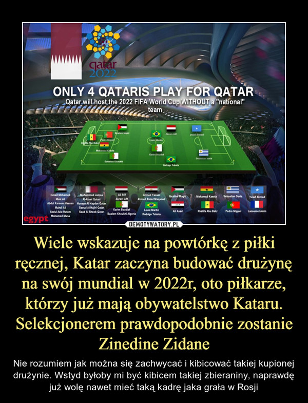 Wiele wskazuje na powtórkę z piłki ręcznej, Katar zaczyna budować drużynę na swój mundial w 2022r, oto piłkarze, którzy już mają obywatelstwo Kataru. Selekcjonerem prawdopodobnie zostanie Zinedine Zidane