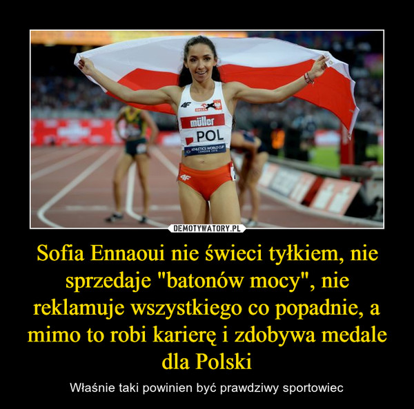 Sofia Ennaoui nie świeci tyłkiem, nie sprzedaje "batonów mocy", nie reklamuje wszystkiego co popadnie, a mimo to robi karierę i zdobywa medale dla Polski – Właśnie taki powinien być prawdziwy sportowiec 