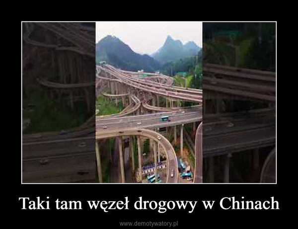 Taki tam węzeł drogowy w Chinach –  
