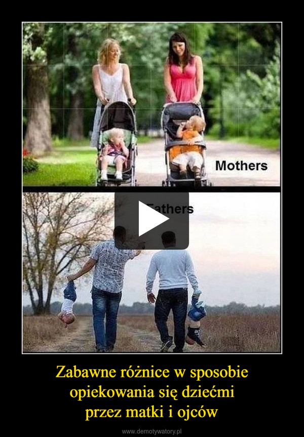Zabawne różnice w sposobie opiekowania się dziećmiprzez matki i ojców –  
