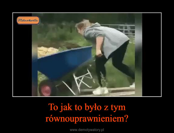 To jak to było z tym równouprawnieniem? –  