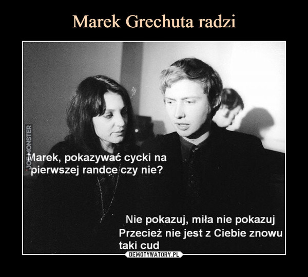 Marek Grechuta radzi