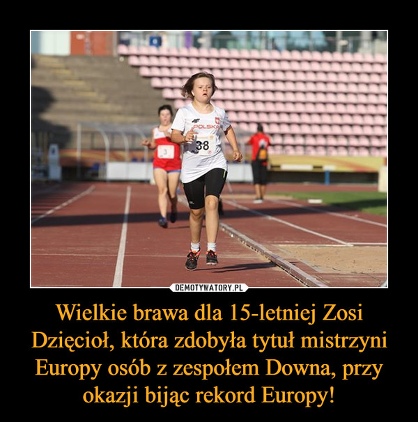 Wielkie brawa dla 15-letniej Zosi Dzięcioł, która zdobyła tytuł mistrzyni Europy osób z zespołem Downa, przy okazji bijąc rekord Europy! –  