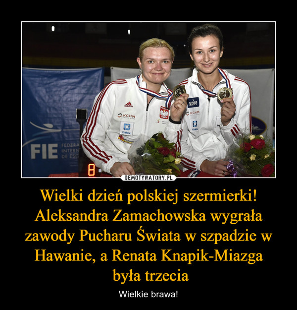 Wielki dzień polskiej szermierki! Aleksandra Zamachowska wygrała zawody Pucharu Świata w szpadzie w Hawanie, a Renata Knapik-Miazga była trzecia – Wielkie brawa! 