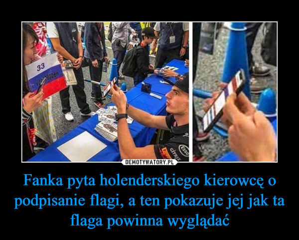 Fanka pyta holenderskiego kierowcę o podpisanie flagi, a ten pokazuje jej jak ta flaga powinna wyglądać