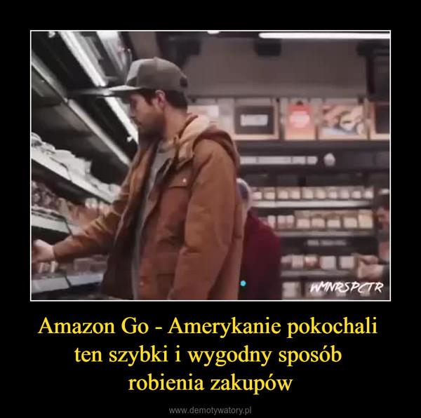Amazon Go - Amerykanie pokochali ten szybki i wygodny sposób robienia zakupów –  