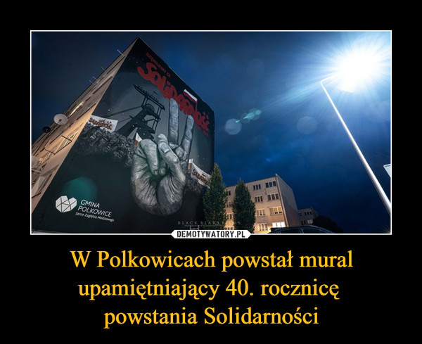 W Polkowicach powstał mural upamiętniający 40. rocznicę powstania Solidarności –  