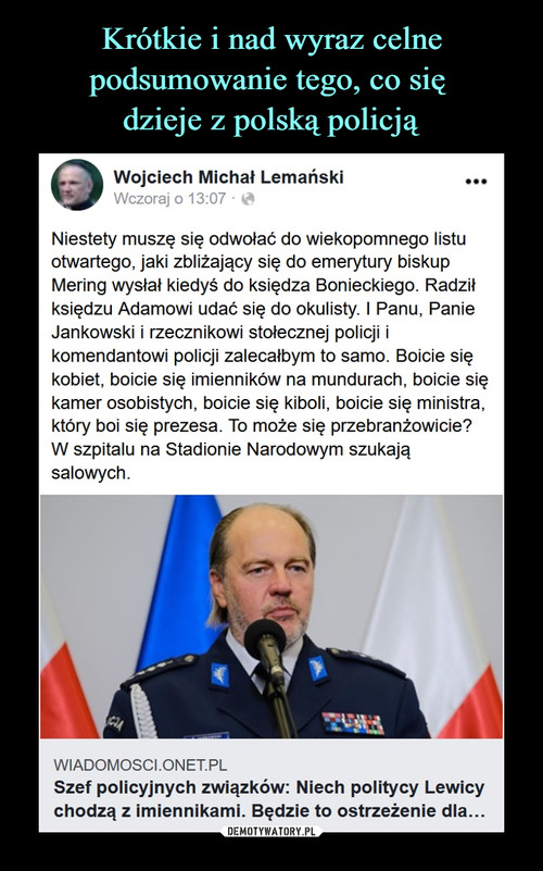 Krótkie i nad wyraz celne podsumowanie tego, co się 
dzieje z polską policją