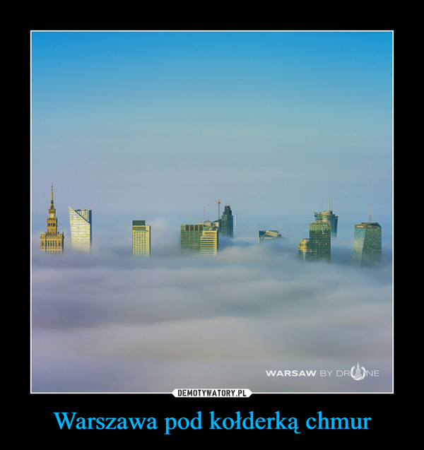 Warszawa pod kołderką chmur –  