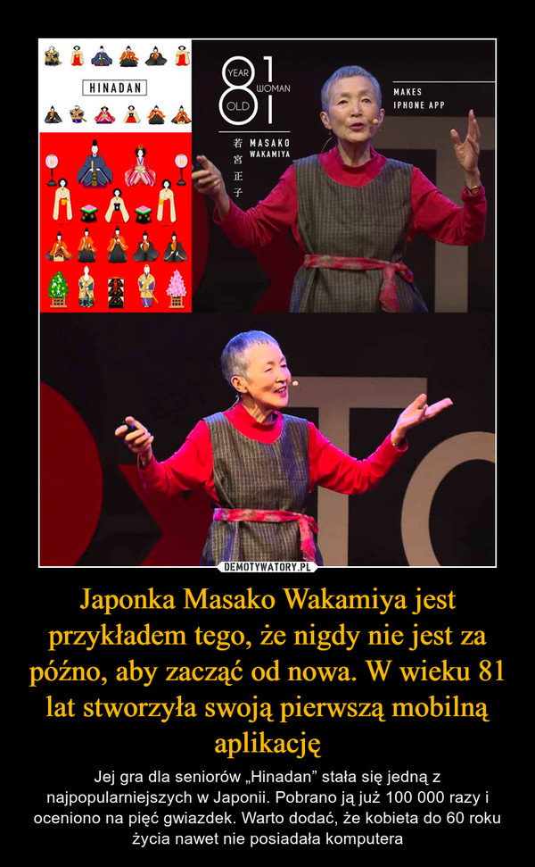 Japonka Masako Wakamiya jest przykładem tego, że nigdy nie jest za późno, aby zacząć od nowa. W wieku 81 lat stworzyła swoją pierwszą mobilną aplikację