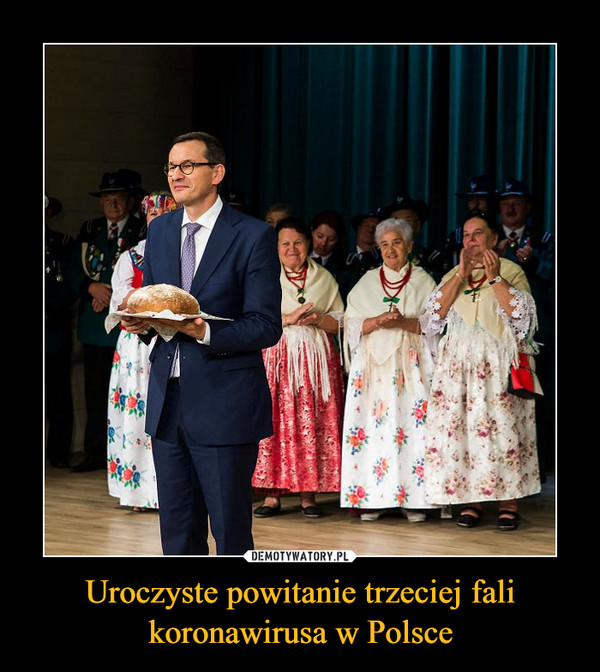 Uroczyste powitanie trzeciej fali koronawirusa w Polsce