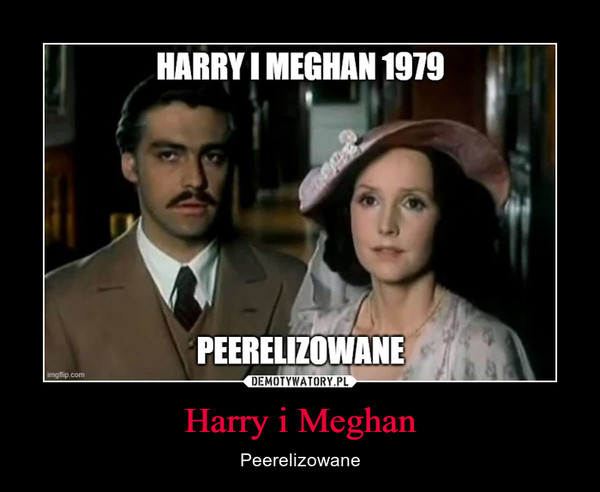 Harry i Meghan – Peerelizowane 