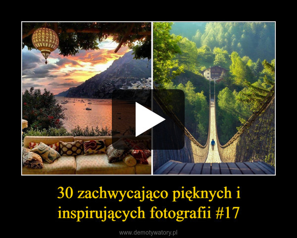 30 zachwycająco pięknych i inspirujących fotografii #17