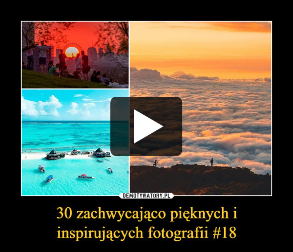 30 zachwycająco pięknych i inspirujących fotografii #18