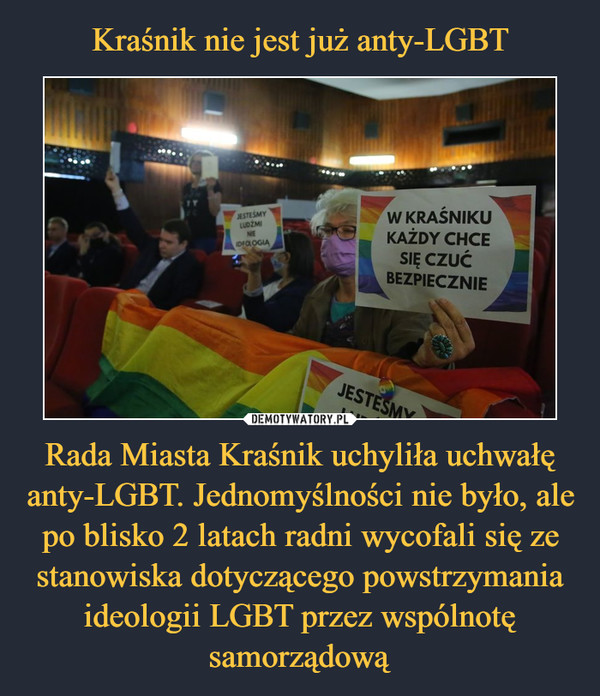 Rada Miasta Kraśnik uchyliła uchwałę anty-LGBT. Jednomyślności nie było, ale po blisko 2 latach radni wycofali się ze stanowiska dotyczącego powstrzymania ideologii LGBT przez wspólnotę samorządową –  